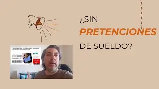 ¿Sin pretenciones de sueldo?