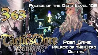 Tactics Ogre: Reborn - Walkthrough - Ep. 363: Palace of the Dead 102 [PG-136] [POTDD-6]