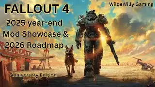 Обновление мода для Fallout 4 Anniversary Edition к концу 2025 года и план развития на 2026 год!