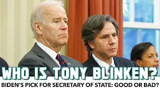Biden&rsquo;s Pick For Secretary Of State: Good Or Bad?