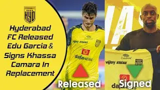 Hyderabad FC Released Edu Garcia and Signed Khassa Camara In His Replacement || Football Accent