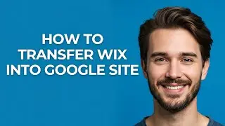How to Transfer Wix Into Google Site - GUIDE!