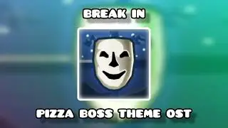 [FULL HD] Break In - PIZZA BOSS THEME OST || Roblox Game Soundtrack || ItzRocketPlays