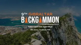 9th Gibraltar Backgammon Championship 2026 - Day 3