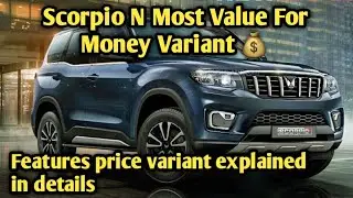 Mahindra Scorpio N Most Value For Money Variant 💰 price features variants explained