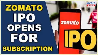 Zomato IPO opens for subscription || Hybiz tv