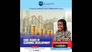 Core Issues In Economic Development  EP 7