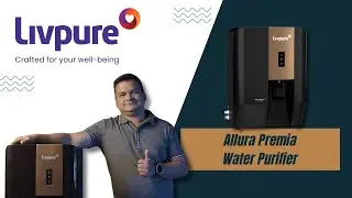 Livpure Allura Premia || Best in Class Water Purifier || Review || S&V