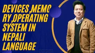 Devices,Memory,Operating System in nepali language |Computer memory in nepali |CUI and GUI in nepali