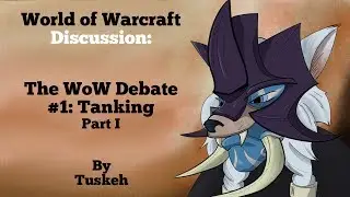 The WoW Debate: Tanking - Part I