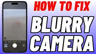 How To Fix iPhone Blurry Camera & Autofocus Issue Solved