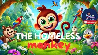The Homeless Monkey | Kids story in English