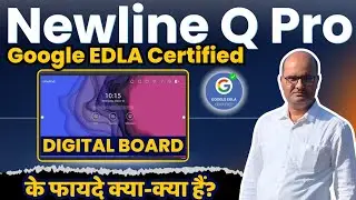 Newline Q Pro interactive flat Panel , Benefits of Google certified board Google EDLA certified .