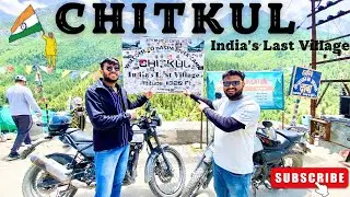 Hindustan Ka Aakhri Gaon  🇮🇳 | Chitkul Travel Vlog | Spiti-Trip Ep 4