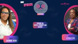 Faith & Therapy Can Coexist Ep. 06 - Alyssa Floyd