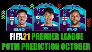 FIFA 21 | PREMIER LEAGUE OCTOBER POTM PREDICTION | W/SON, GREALISH, WALKER, ADAMS, KANE, SILVA...