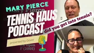 Tennis Haus Podcast #2 - Mary Pierce