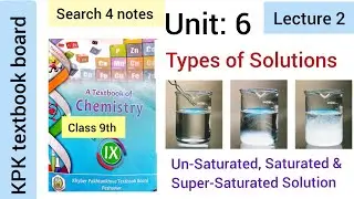 Lecture 2| Saturated| Unsaturated| super saturated solution| #unit6 #class9chemistry #kpktextbook