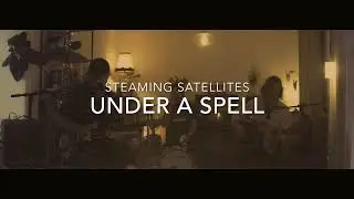 STEAMING SATELLITES - UNDER A SPELL (Acoustic)