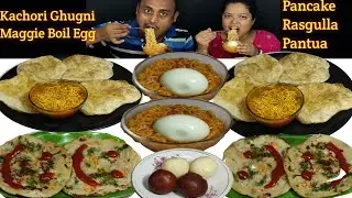 Bengali Eating Challenge || Kachori Ghugni Maggie Boil Egg Pancake Rasgulla Pantua