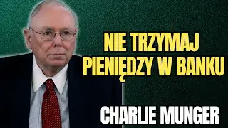 CHARLIE MUNGER - TE AKTYWA SĄ BEZPIECZNIEJSZE NIŻ PIENIĄDZE