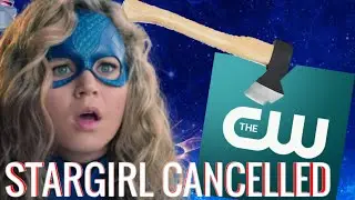 Stargirl Cancelled? CW near an End? The Ax Keeps Chopping!