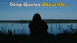 Deep quotes Life...| Quotes about Life lessons