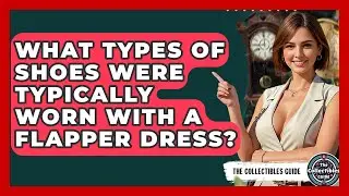 What Types Of Shoes Were Typically Worn With A Flapper Dress? - The Collectibles Guide