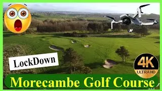 🏌️ Morecambe Golf Course in 4k Ultra HD...( 2020 Lockdown ) 🌳