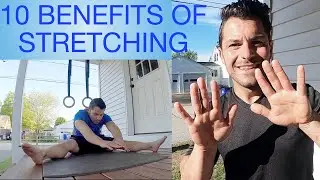 TOP 10 BENEFITS OF STRETCHING: Learn why stretching is important for your bodies daily function