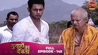 Gunahon Ka Devta | Full Episode 145 | Ashish Sharma, Tanvi Bhatia | Dangal TV Classics