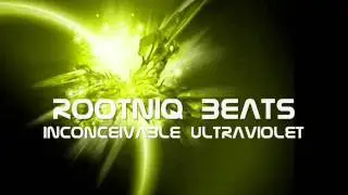 Rootniq Beats -  Inconceivable Ultraviolet (Drum&Bass)