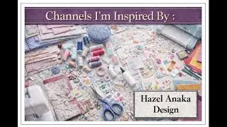 New Series - Channels I'm Inspired By Continues With - (2) - Hazel Anaka Design #createdbycatherine