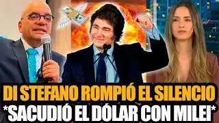 DI STEFANO ROMPIÓ EL SILENCIO Y SACUDIÓ EL DÓLAR CON MILEI