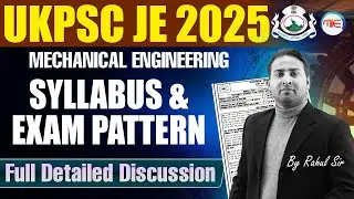 UKPSC JE 2025 | Mechanical Engineering Syllabus & Exam Pattern Complete Details By Rahul Sir | UKPSC