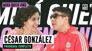 CESAR GONZALEZ en MIRÁ QUIÉN VINO con JULIA MENGOLINI | PROGRAMA YA EMITIDO