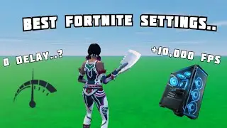 The *Best* FORTNITE Settings to Boost FPS *0 DELAY + 360 FPS*
