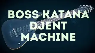 BOSS KATANA | THE NEW DJENT MACHINE!!!