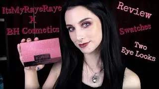 ITSMYRAYERAYE X BH COSMETICS Palette Review, Swatches & Demo w/ 2 Eye Looks