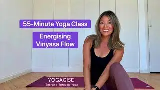 55-Minute Energising Vinyasa Flow Yoga Class With Sarah Highfield