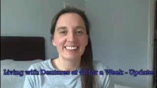 Living with Dentures at 40 for a Week - Update