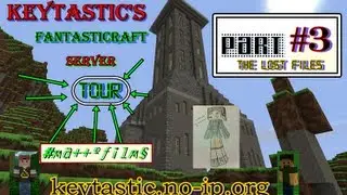 Keytastic Fantasticraft Server Tour *PART #3* (by:mattofilms)