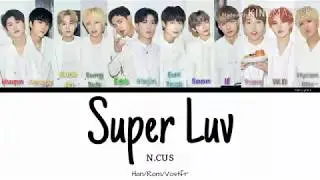 N.CUS (엔쿠스) - Super Luv [Color coded lyrics Han/Rom/Vostfr]