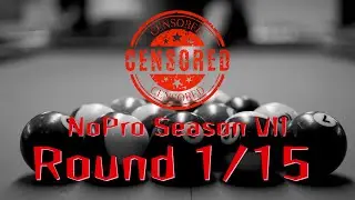 Table 7 - NoPro Season VII Round 1/15