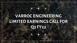 Varroc Engineering Limited Earnings Conference Call for Q3 FY22