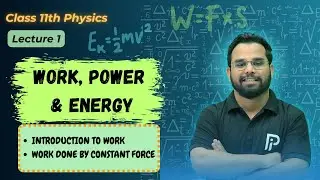01 Introduction to Work | Work done by Constant Force | Work, Power & Energy | IIT JEE | NEET