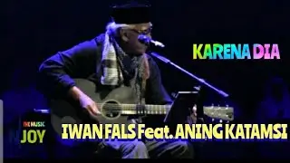 IWAN FALS Feat. ANING KATAMSI Karena Dia Live TIM #iwanfals #falsmania #oi