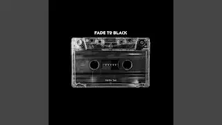 Fade to Black
