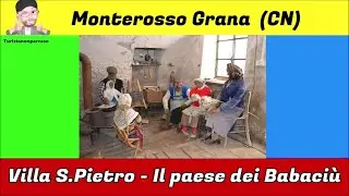 Monterosso Grana  (CN) - Alla scoperta  del paese dei Babaciu'.