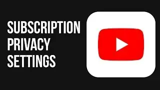 How to Change your Subscription Privacy Settings on YouTube App | Mobile